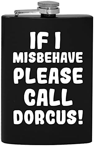 Dacă am Misbehave vă rugăm să sunați Dorcus-8oz Hip băut alcool balon